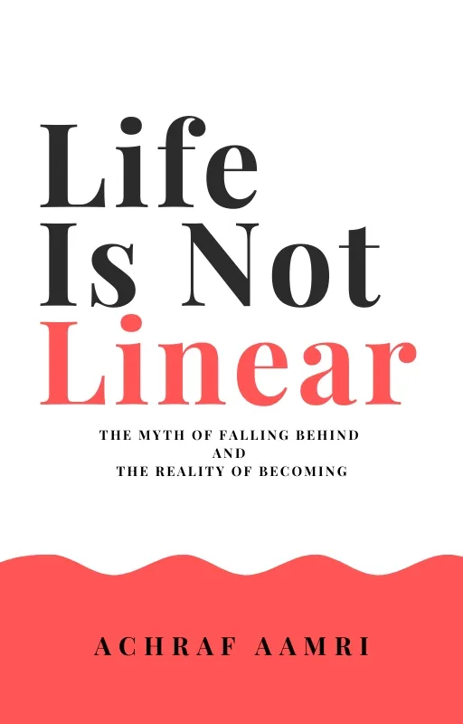 Life Is Not Linear book cover by Achraf Aamri